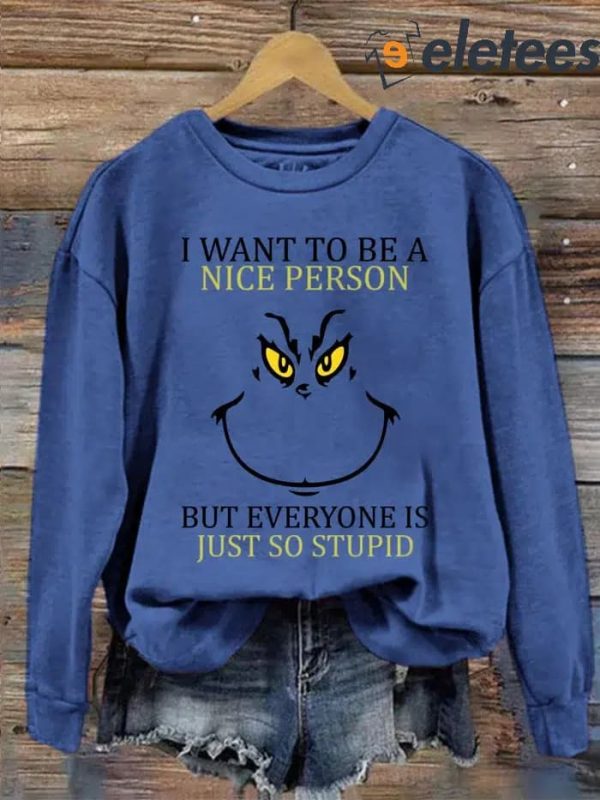 Women’s Christmas I Want To Be A Nice Person Fun Print Crew Neck Sweatshirt