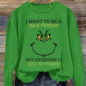 Womens Christmas I Want To Be A Nice Person Fun Print Crew Neck Sweatshirt 2