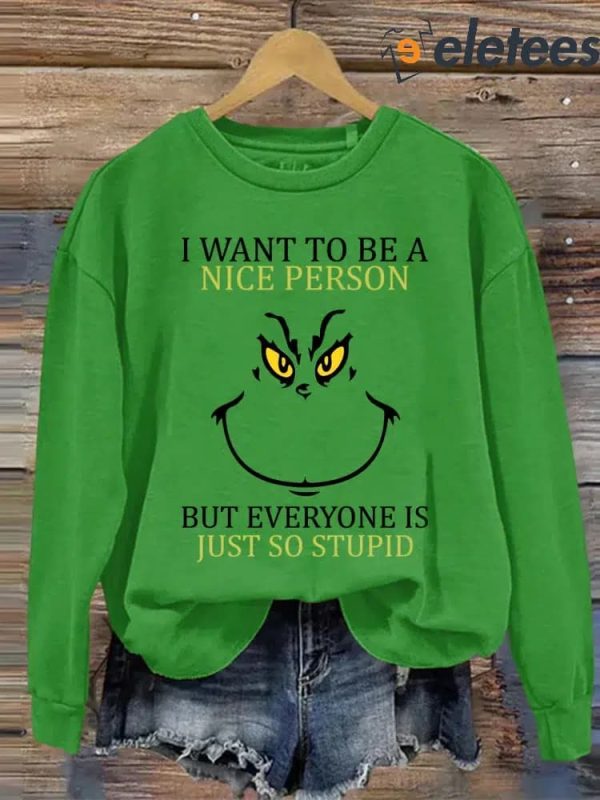 Women’s Christmas I Want To Be A Nice Person Fun Print Crew Neck Sweatshirt