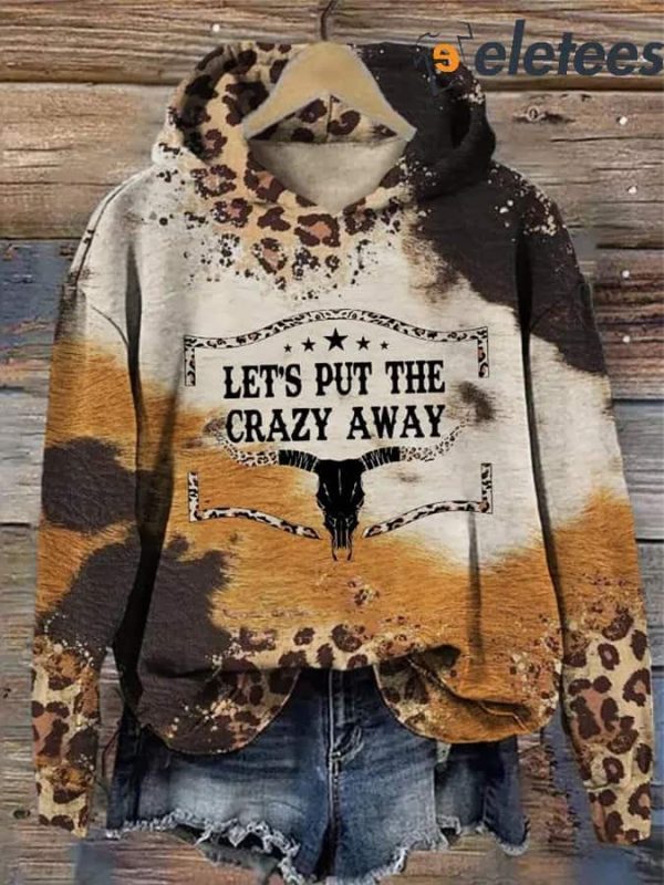 Women’s Let’s Put the Crazy Away Print Casual Hoodie