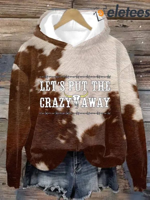 Women’s Let’s Put the Crazy Away Printed Casual Hoodie