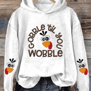 Womens Thanksgiving Funny Turkey Gobble Til You Wobble Printed Casual Sweatshirt1
