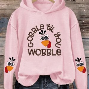 Womens Thanksgiving Funny Turkey Gobble Til You Wobble Printed Casual Sweatshirt2
