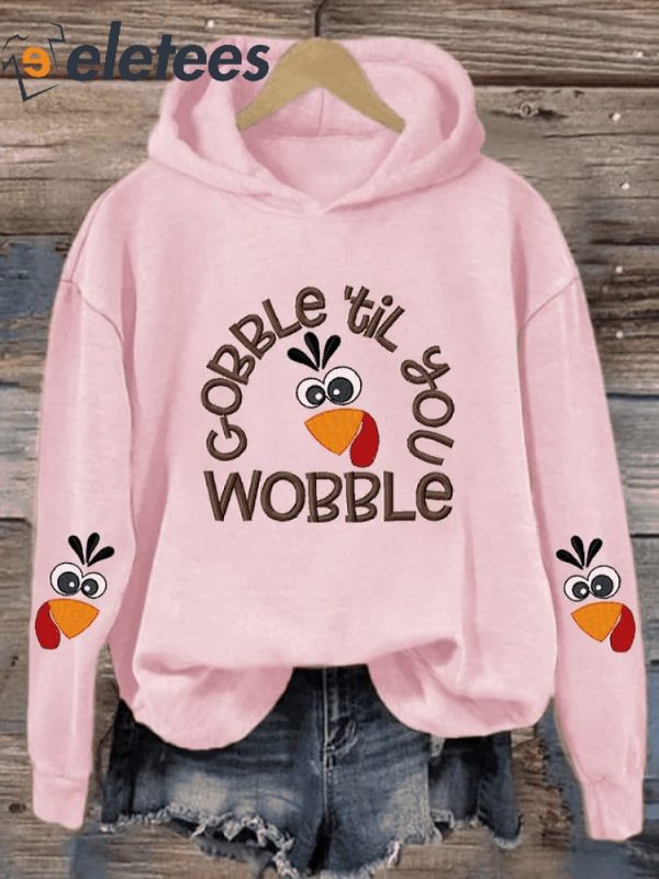 Women’s Thanksgiving Funny Turkey Gobble Til You Wobble Printed Casual Sweatshirt