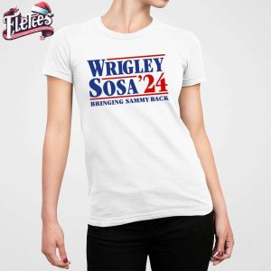 Wrigley Sosa 24 Bringing Sammy Back Shirt 2
