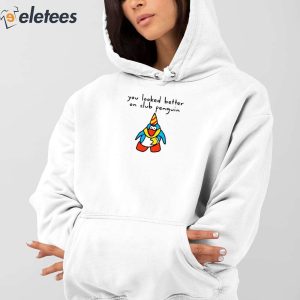 You Looked Better On Club Penguin Shirt 3