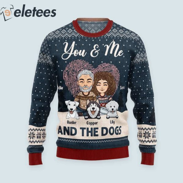 You & Me And The Dogs Custom Name Ugly Christmas Sweater
