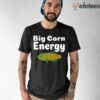 Adam Carriker Big Corn Energy Shirt