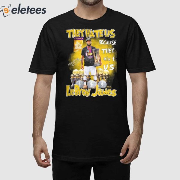 They Hate Us Because They Ain’t Us Lebron James 1st NBA Cup Champions 2023 Shirt