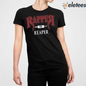 1Rapper Or Reaper Shirt