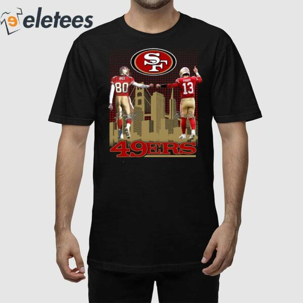 49ers Legends Jerry Rice Brock Purdy Shirt