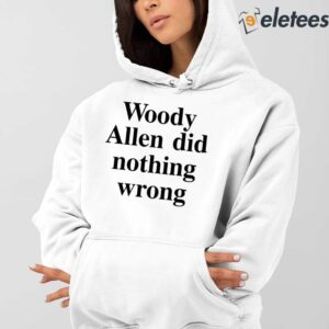 Woody Allen Did Nothing Wrong Shirt