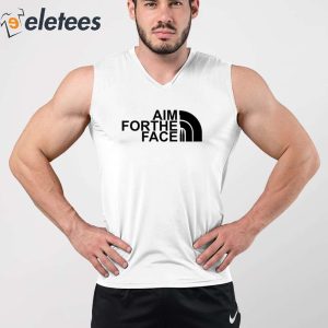 Aim For The Face Shirt 2