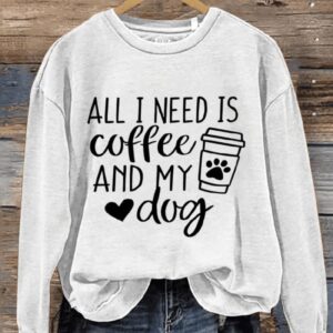 All I Need Is Coffee And My Dog Dog Lover Casual Print Sweatshirt1
