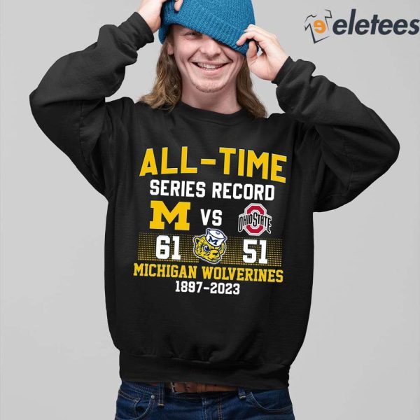 All-Time Series Record Michigan vs Buckeyes 61-51 Shirt