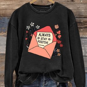 Always Stay Positive Art Print Pattern Casual Sweatshirt