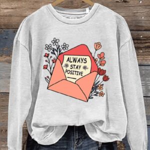 Always Stay Positive Art Print Pattern Casual Sweatshirt1