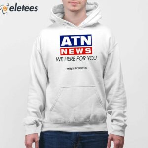 Atn News We Here For You Shirt 3