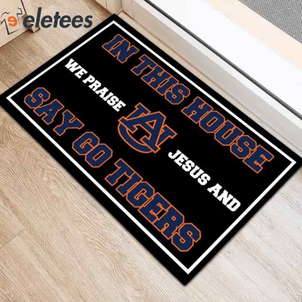 Auburn Football In This House We Praise Jesus and Say Go Tigers Doormat