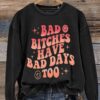 Bad Bitches Have Bad Days Too Art Print Pattern Casual Sweatshirt