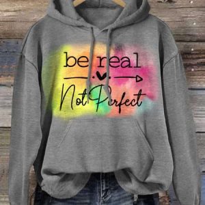 Be Real Not Perfect Art Print Pattern Casual Sweatshirt 2