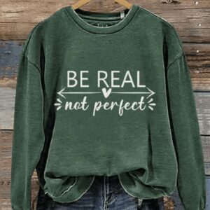 Be Real Not Perfect Mental Health Awareness Casual Print Sweatshirt2