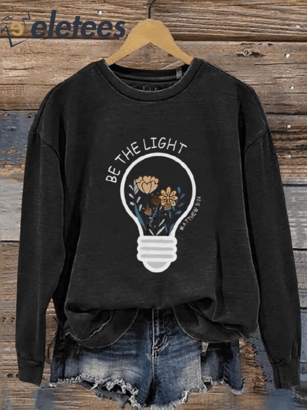 Be The Light Bible Verse Faith Casual Print Sweatshirt