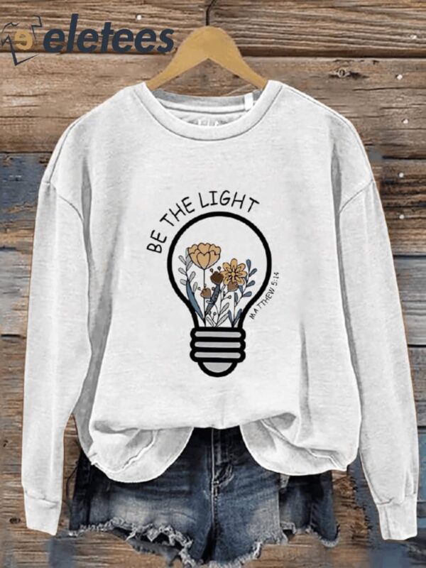 Be The Light Bible Verse Faith Casual Print Sweatshirt