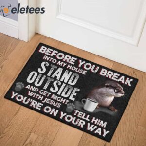 Before You Break Into My House Stand Outside And Get Right With Jesus Otter Doormat1