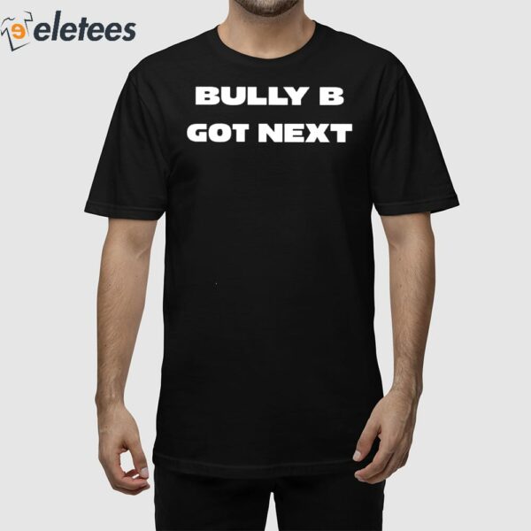 Belal Muhammad Bully B Got Next Shirt