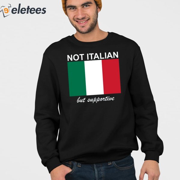 Big Cat Not Italian But Supportive Shirt