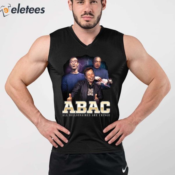 Bill Gates Elon Musk Jeff Bezos Abac All Billionaires Are Cringe Shirt