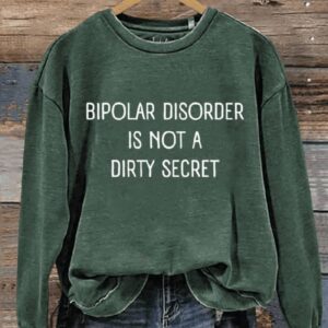 Bipolar Disorder Is Not A Dirty Secret Art Print Pattern Casual Sweatshirt2