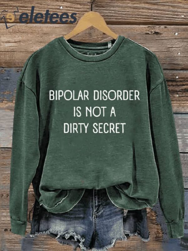 Bipolar Disorder Is Not A Dirty Secret Art Print Pattern Casual Sweatshirt