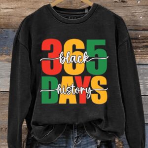 Black History 365 Days Black History Month Art Print Pattern Casual Sweatshirt