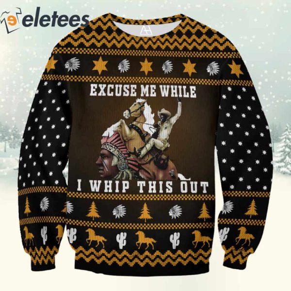 Blazing Saddles Excuse Me While I Whip This Out 3D Christmas Sweatshirt