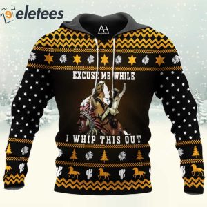 Blazing Saddles Excuse Me While I Whip This Out 3D Christmas Sweatshirt 3