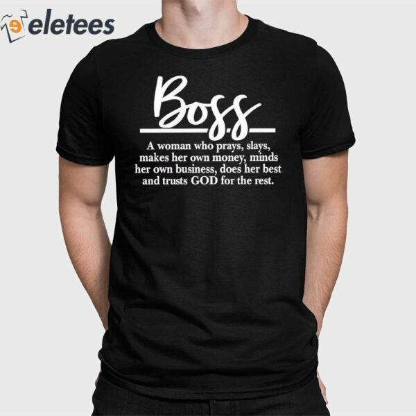 Boss A Woman Who Prays Slays Makes Her Own Money Shirt