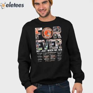 Browns For Ever Not Just When We Win Shirt 3
