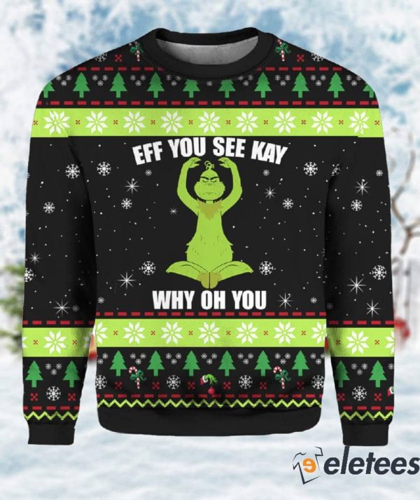 Grnch Eff You See Kay Why Oh You Christmas Ugly Sweater