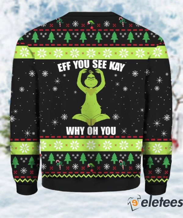 Grnch Eff You See Kay Why Oh You Christmas Ugly Sweater