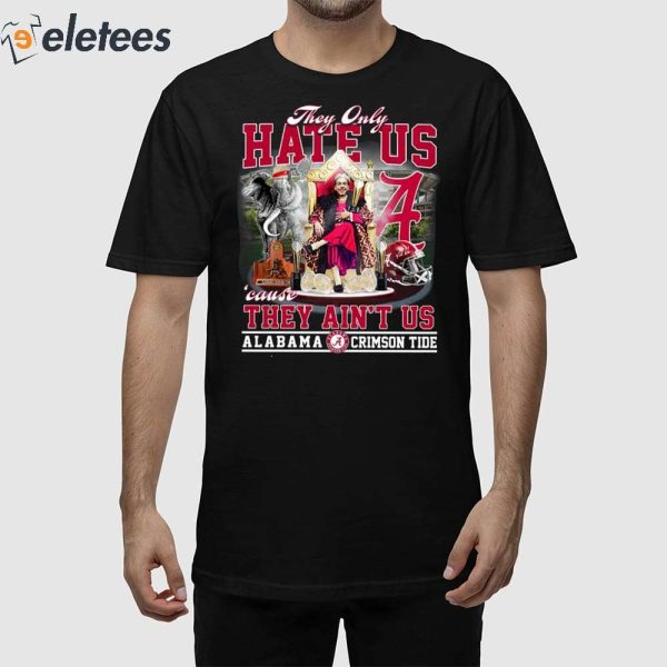 Coach Nick Saban They Only Hate Us Cause They Ain’t Us Alabama Shirt