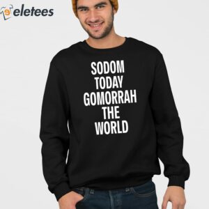 Colby Gordon Sodom Today Gomorrah The World Shirt 2