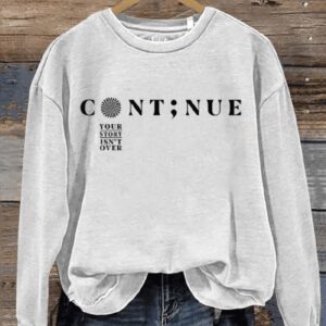 Continue Your Story Isnt Over Art Print Pattern Casual Sweatshirt1