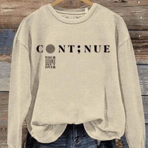 Continue Your Story Isnt Over Art Print Pattern Casual Sweatshirt2