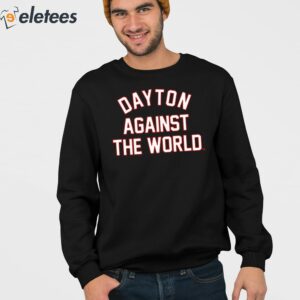 Dayton Against The World Shirt 2