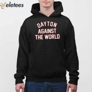 Dayton Against The World Shirt 3