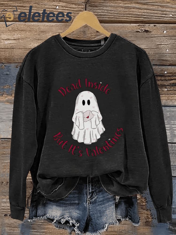 Dead Inside But It's Valentines Valentine's Day Ghost Casual Print Sweatshirt