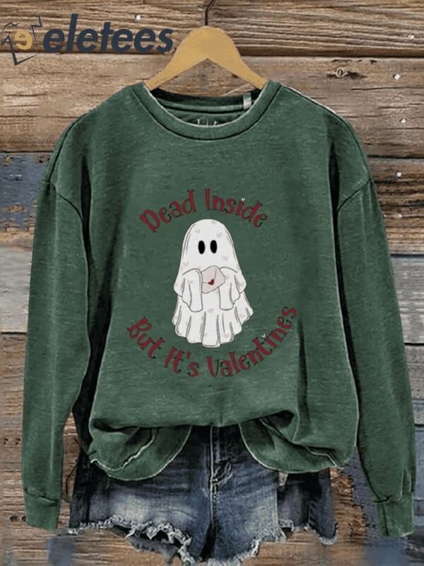Dead Inside But It’s Valentines Valentine’s Day Ghost Casual Print Sweatshirt