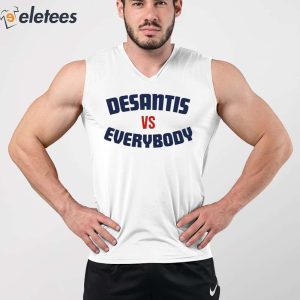 Desantis Vs Everybody Shirt 5